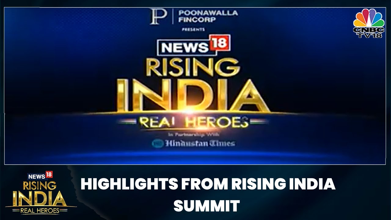 Exclusive Highlights From News18 Rising India Summit 2023 | Take A Look | CNBC-TV18