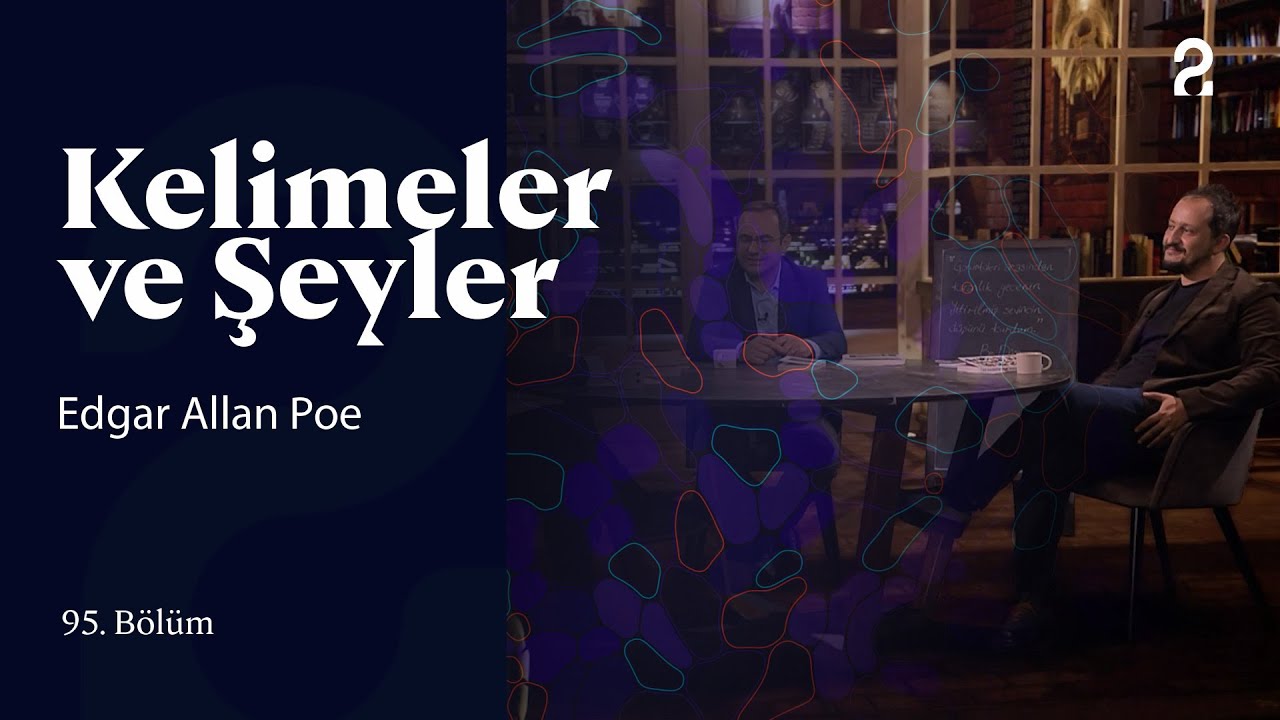 Edgar Allan Poe | Kelimeler ve Şeyler | 95. Bölüm @trt2