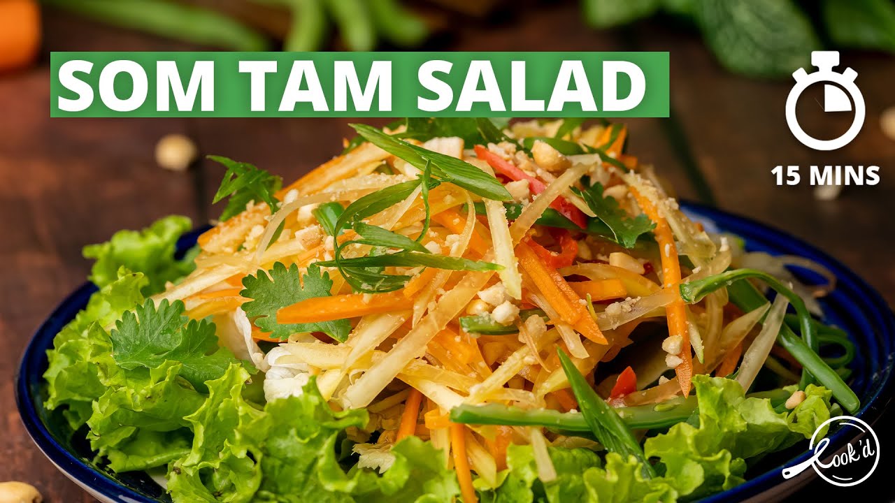 Som Tam Salad Recipe | Green Papaya Salad | Healthy Salad Recipes | Easy Salad Recipes | Cookd