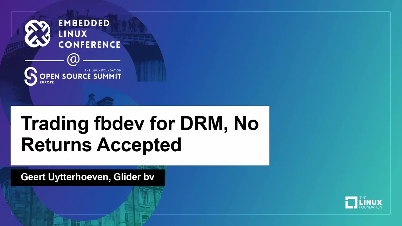Trading fbdev for DRM, No Returns Accepted - Geert Uytterhoeven, Glider bv