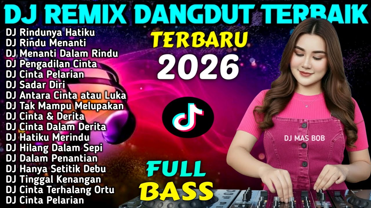 DJ REMIX DANGDUT FULL BASS  TIKTOK VIRAL 2026 - DJ Rindunya Hatiku - DJ Rindu Menanti