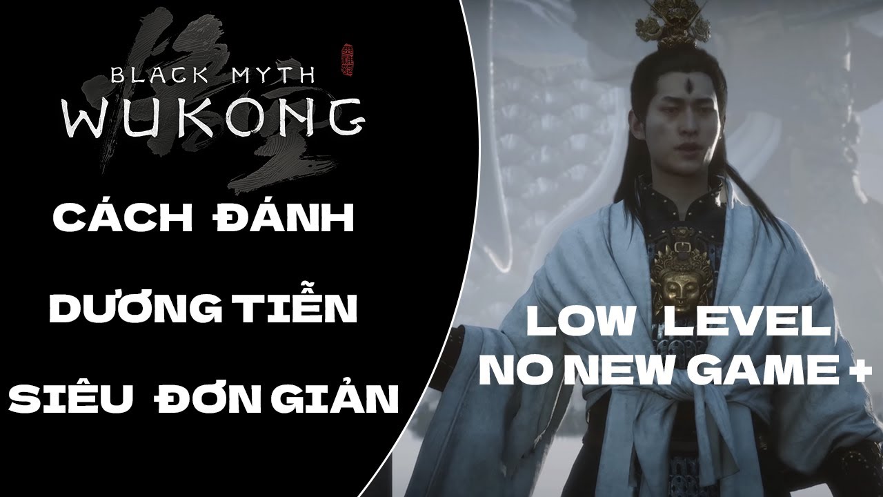 HƯỚNG DẪN ĐÁNH DƯƠNG TIỄN | Black Myth: Wukong Erlang