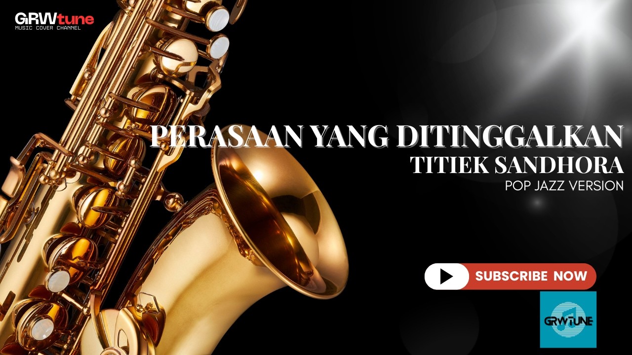 NOSTALGIA! PERASAAN YANG DITINGGALKAN✨ - TITIEK SANDHORA (POP JAZZ COVER VERSION) | GRWtune