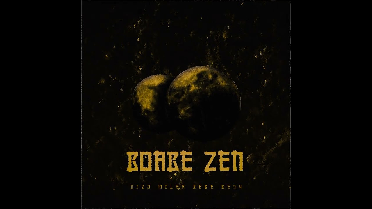 DIZO x Milea - BOABE ZEN (feat. BEBE & BENY)