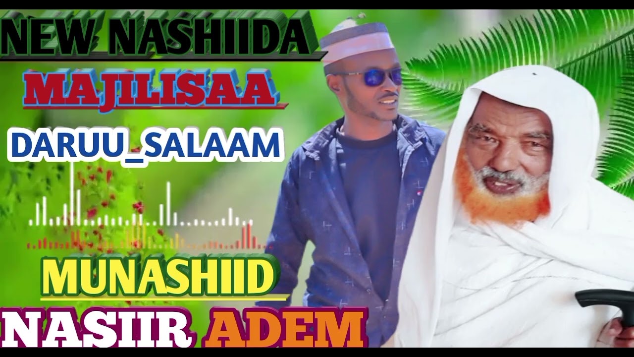  ||New Nashiida||#NASIIR ADEEM|| EYBAA MAJLIISA DARUU_SALAAM ittiin Buhaara #Subscirbe_Shear_like me