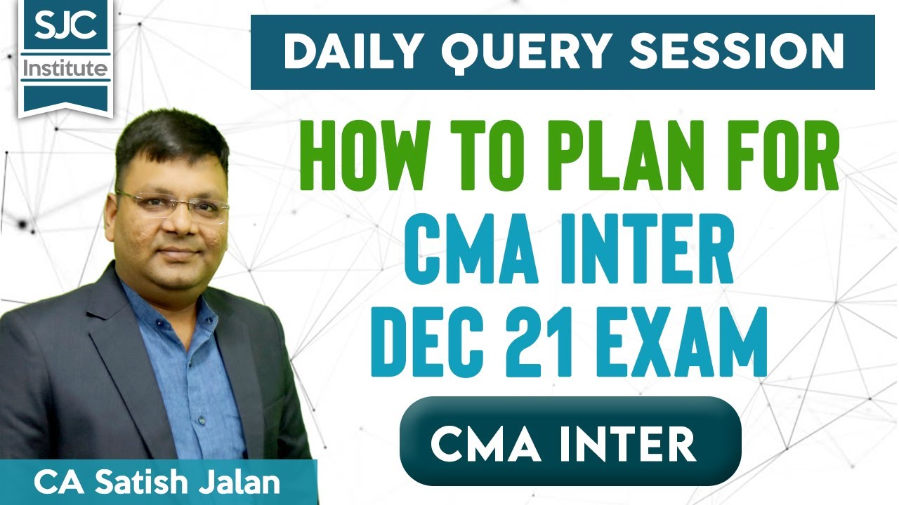 How to Plan for Dec 21 Exam ? | CMA Inter |  Group 2 | CA Satish Jalan