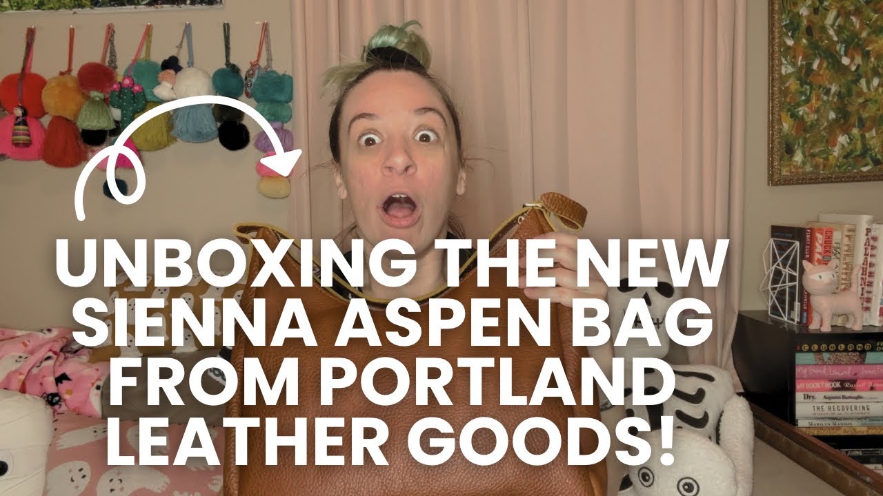 Распаковываем НОВУЮ сумку Sienna ASPEN от Portland Leather Goods!