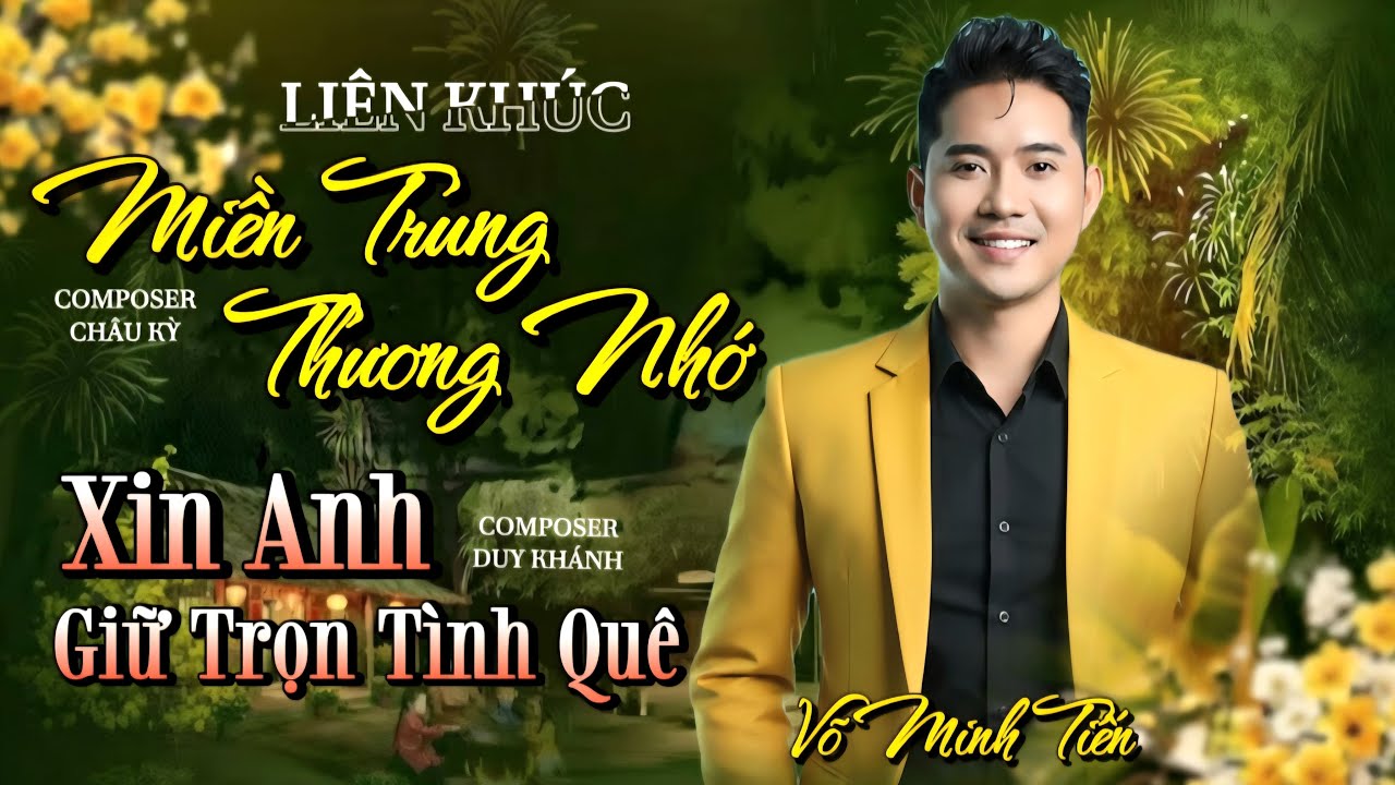 LK Miền Trung Thương Nhớ – Xin Anh Giữ Trọn Tình Quê | Võ Minh Tiến Bolero