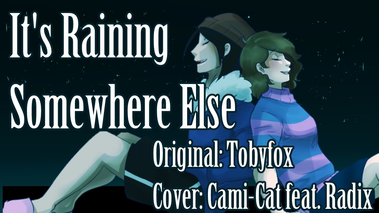 Undertale- It's Raining Somewhere Else feat. Radix