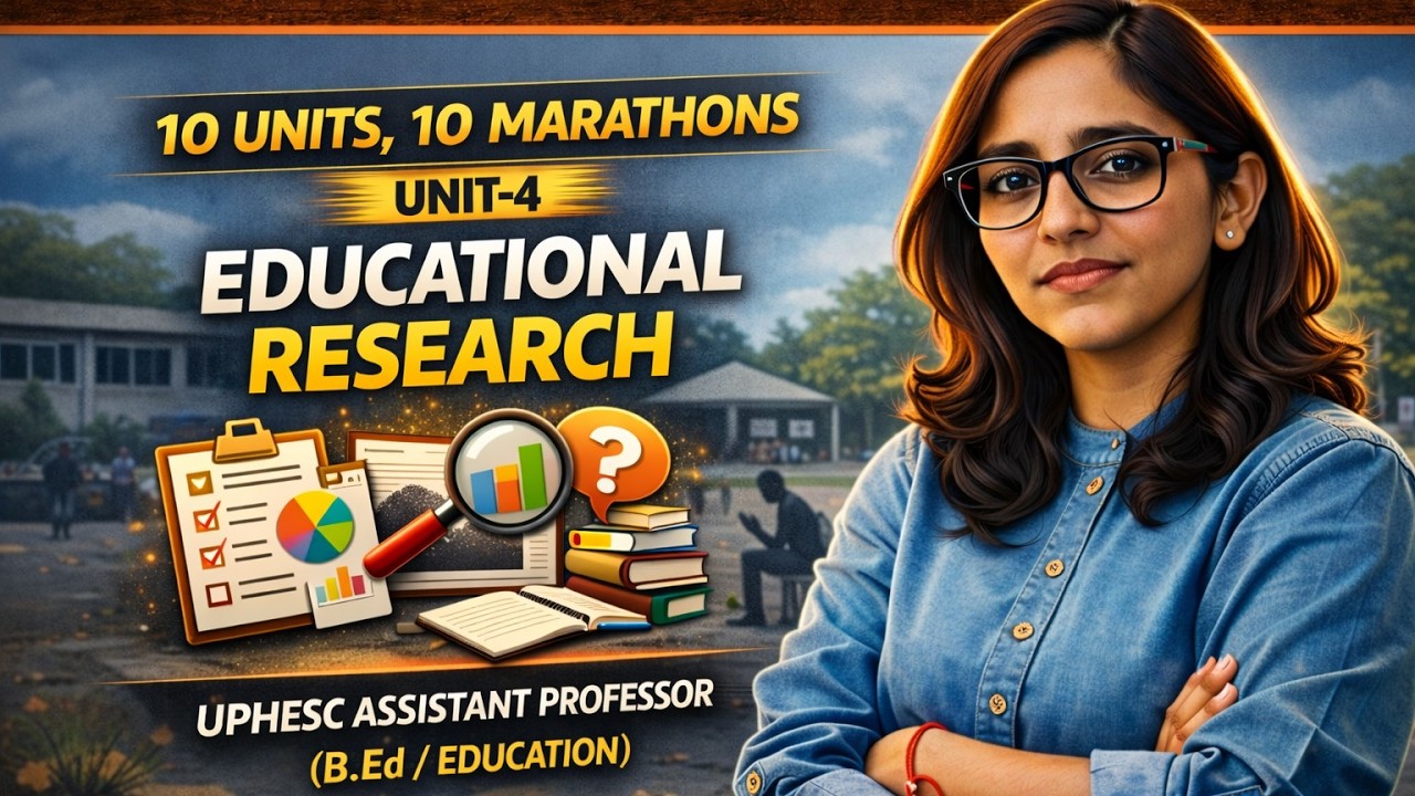 MARATHON-4: Methodology of Educational Research | UPHESC Assistant Professor | UGC NET EDUCATION