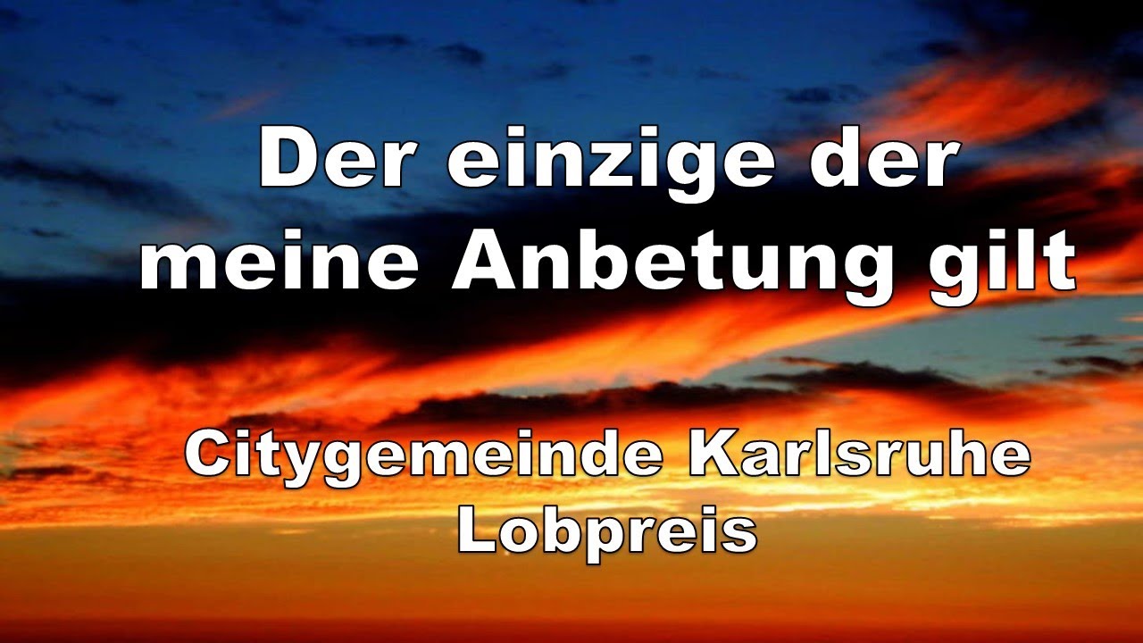 Der Einzige dem alle Anbetung gilt Text/Lyrics