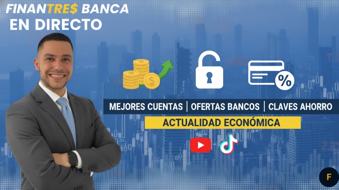 💰 DIRECTO Finantres Banca | Novedades bancarias, mejores cuentas y dep&oacute;sitos | D&oacute;nde ahorrar hoy.