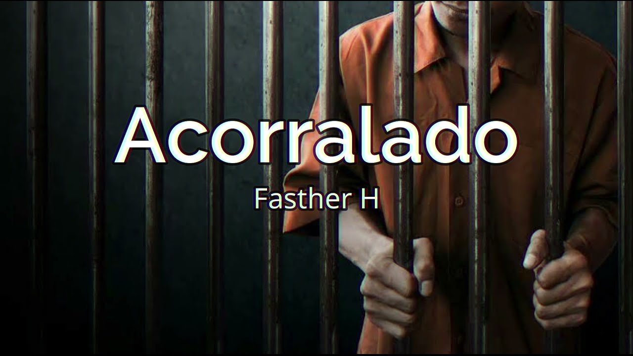 ACORRALADO_FASTHER H