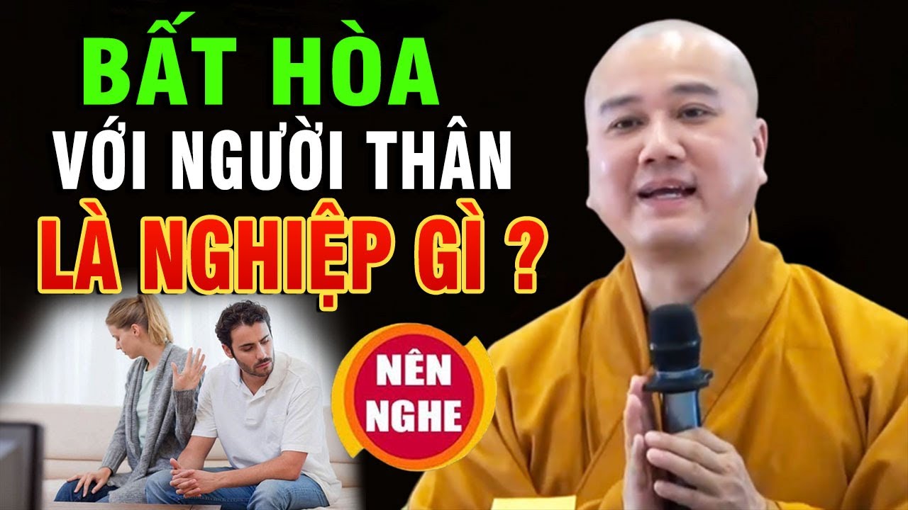 Luôn BẤT HÒA Với Người Thân Trong Gia Đình Là NGHIỆP Gì? - Thầy Thích Pháp Hòa