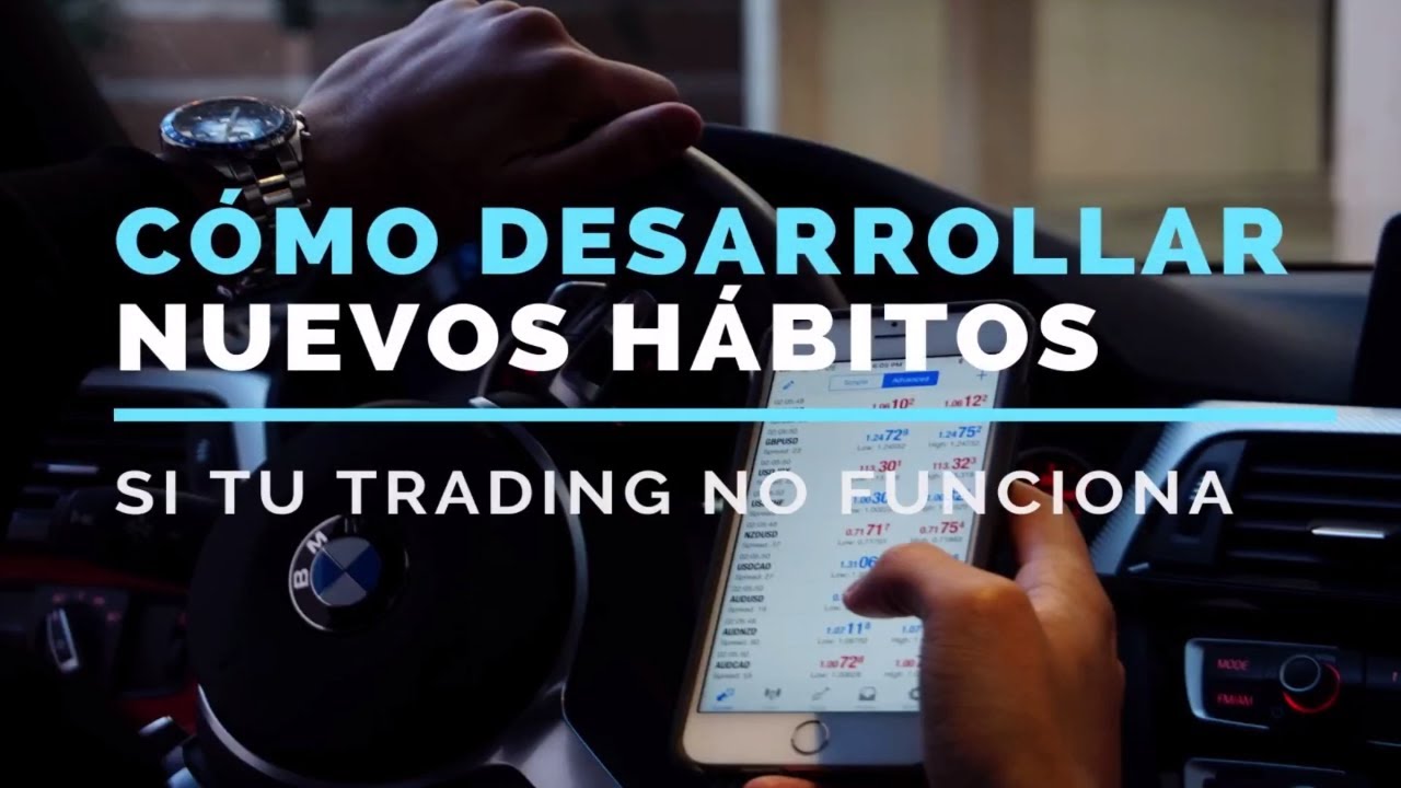 Cómo desarrollar nuevos hábitos para conseguir que tu trading funcione