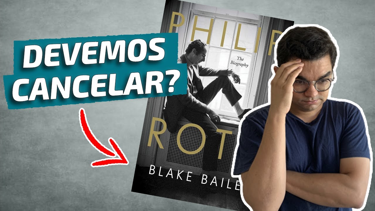 A BIOGRAFIA DE PHILIP ROTH DEVE SER CANCELADA?!