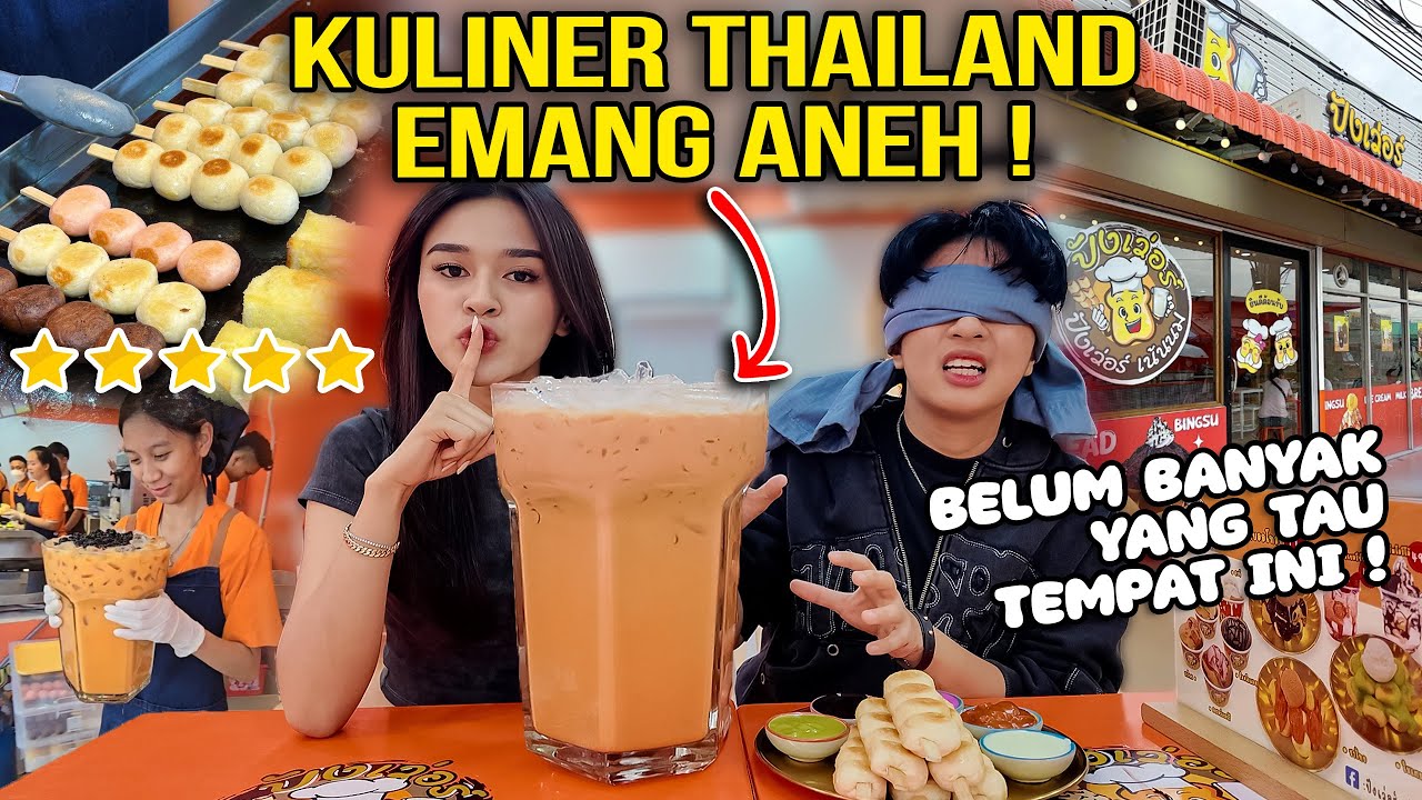 KULINER THAILAND EMANG ANEH !