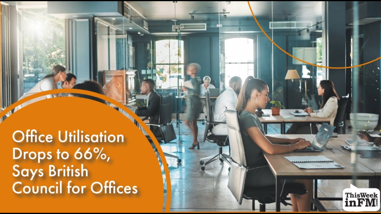 Office Utilisation Drops to 66%, Says British Council for Offices