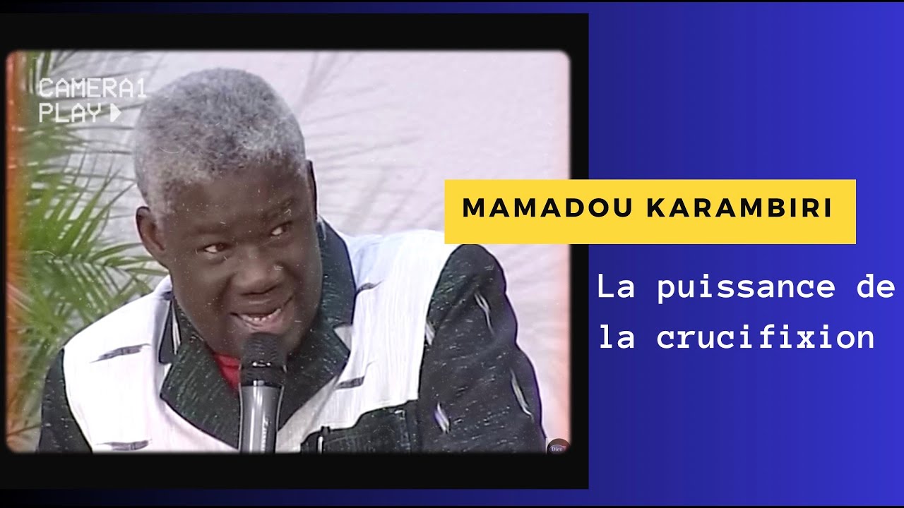Mamadou Karambiri : La puissance de la crucifixion