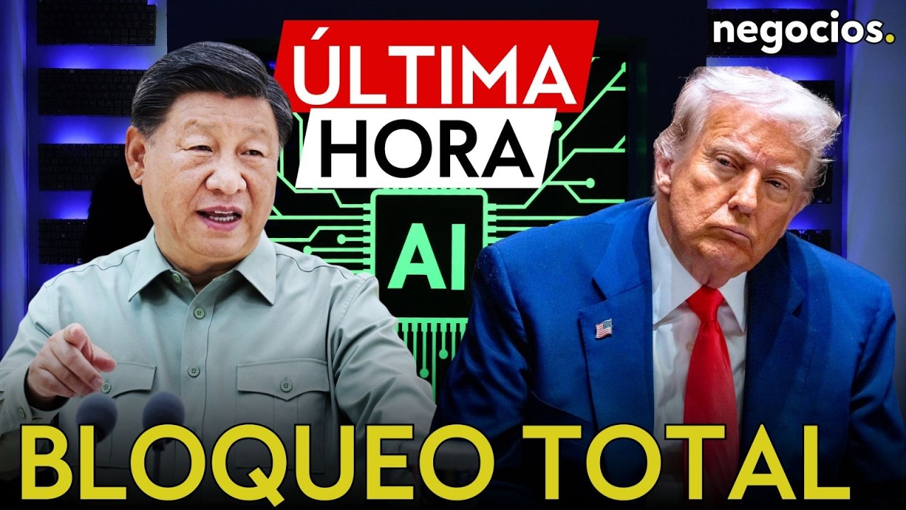 ÚLTIMA HORA | EEUU da un golpe tecnológico: bloquea el acceso de China a la IA de última generación