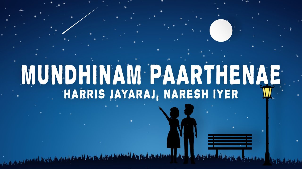 Harris Jayaraj, Naresh Iyer - Mundhinam paarthenae (Lyrics)
