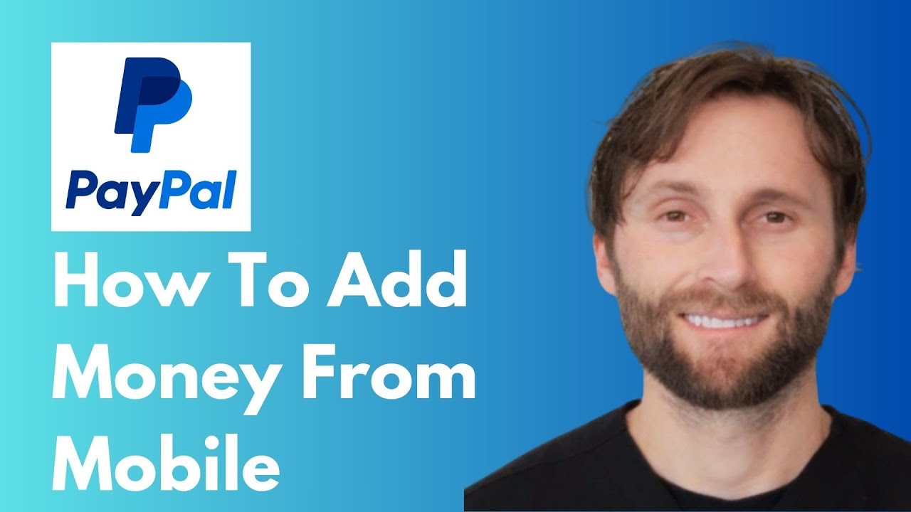 How to Add Money to the PayPal Mobile App [Full Guide 2026]