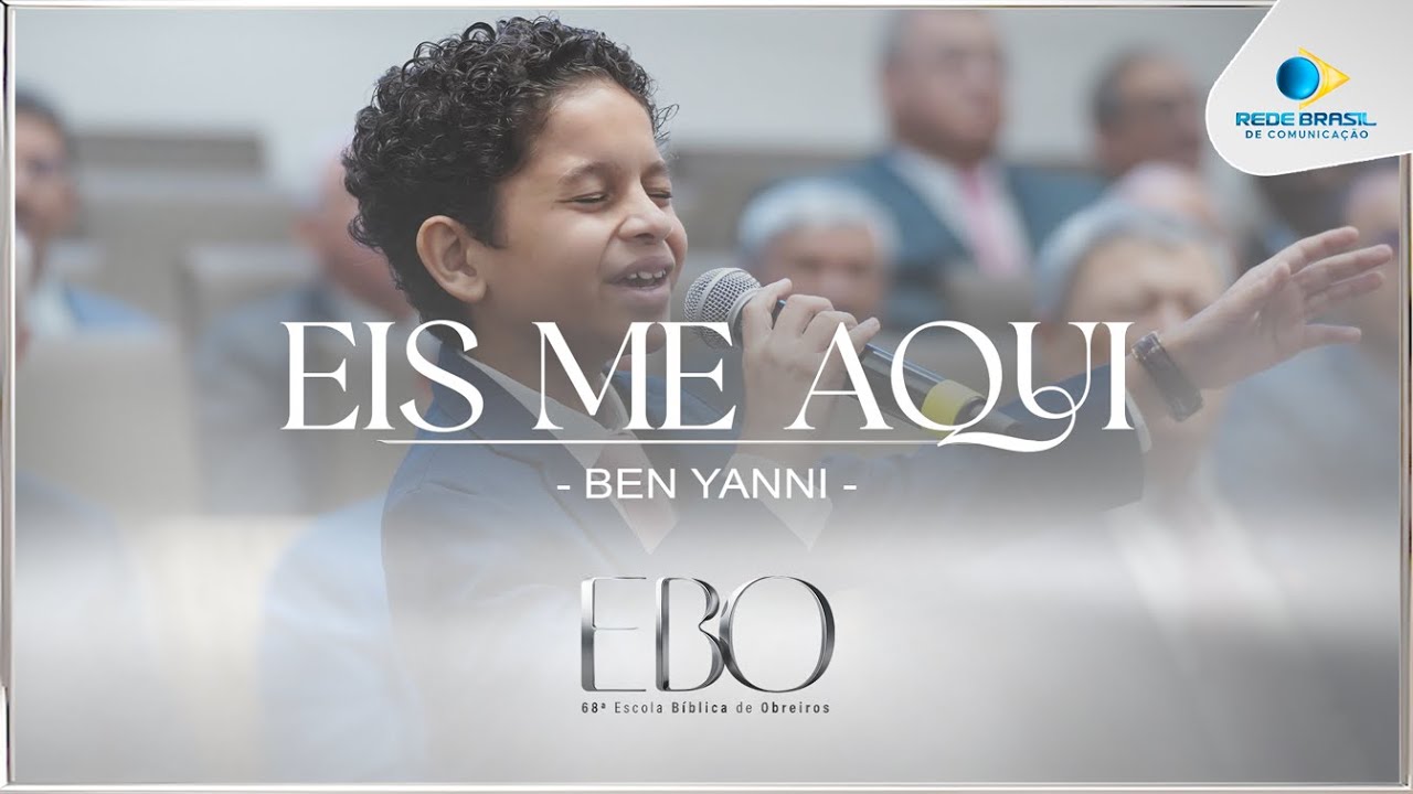 Eis me Aqui | Ben Yanni | 68&ordm; Escola B&iacute;blica de Obreiros