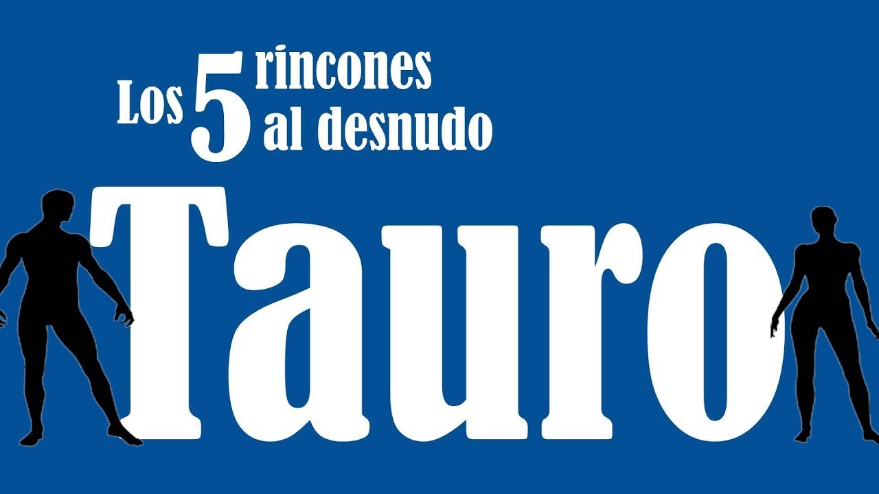 5 Rincones de Tauro al DESNUDO por Anna Azuara