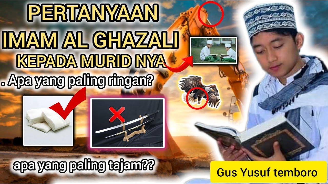 PERTANYAAN IMAM AL GHAZALI KEPADA MURIDNYA YANG MENGANDUNG NASEHAT