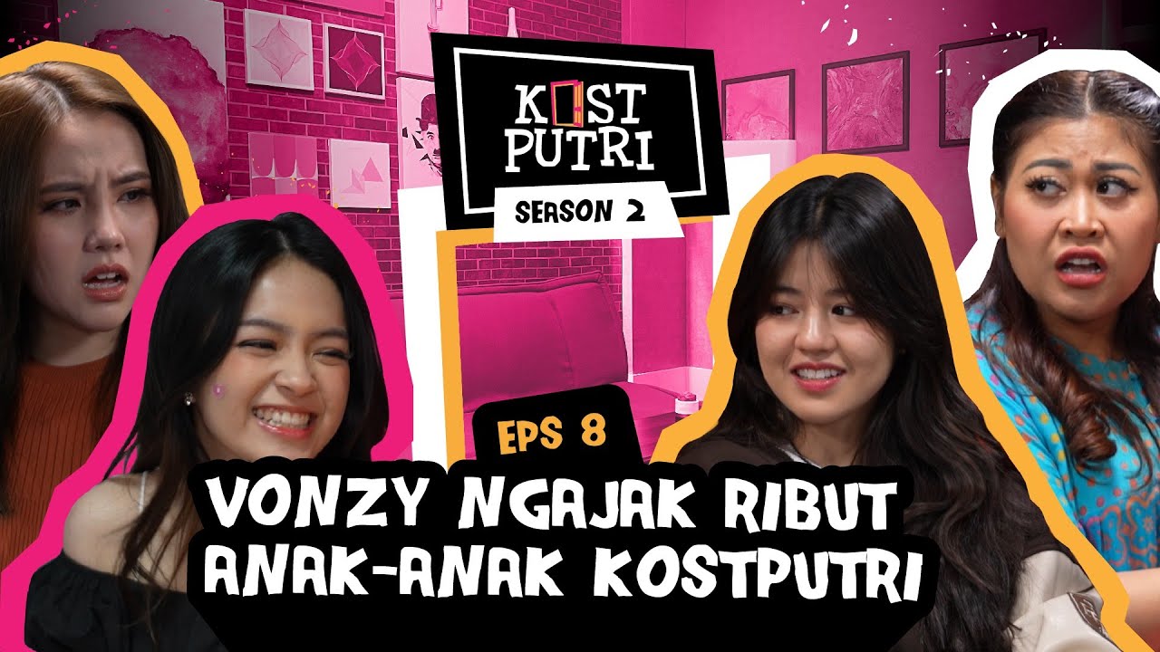 KOSTPUTRI S2:8 ECA SEBEL VONZY NGELUNJAK, MALAH NYARI RIBUT KE BOIYEN DAN CHELSEA DI KOSTPUTRI!