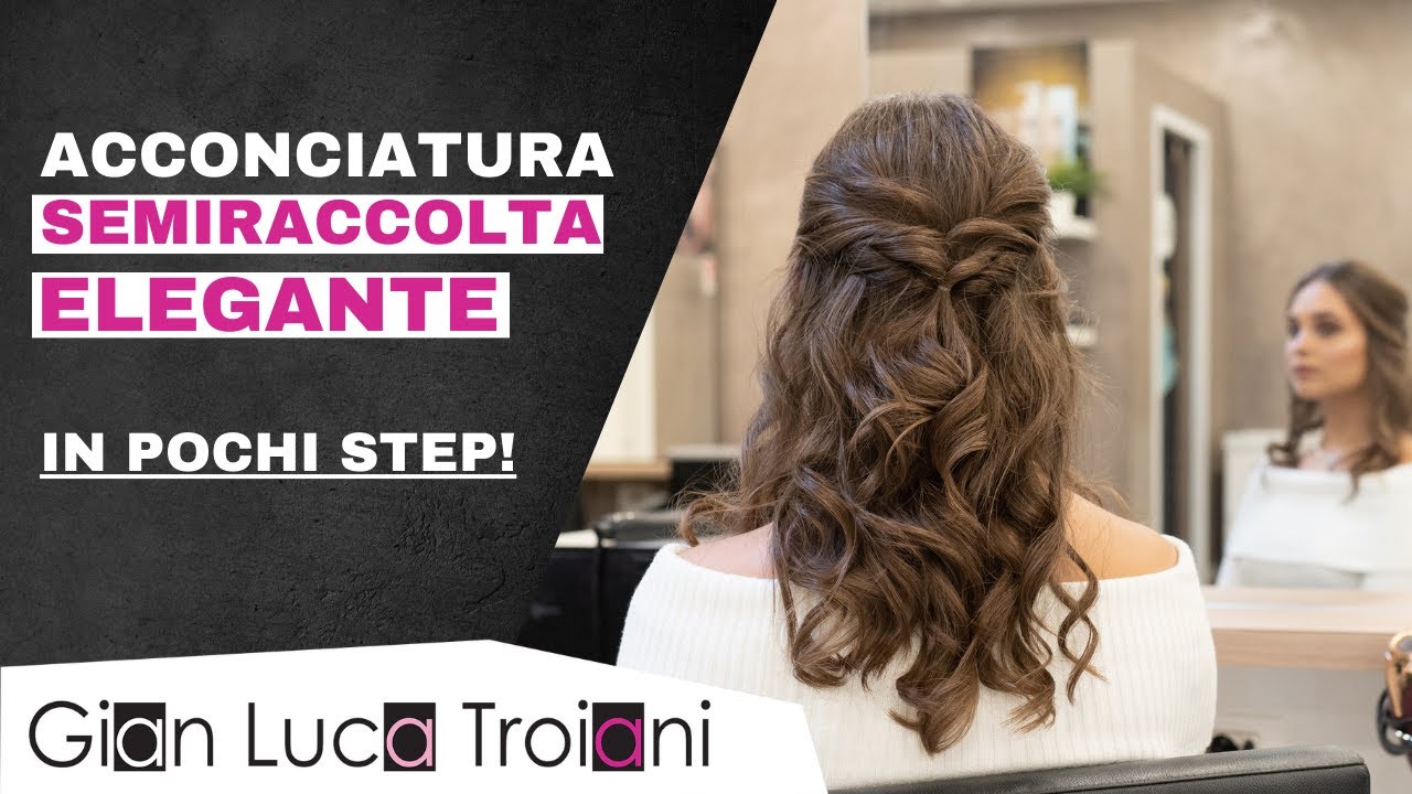 GIAN LUCA TROIANI | Acconciatura semiraccolta con onde morbide | Elegante e semplice in pochi step!