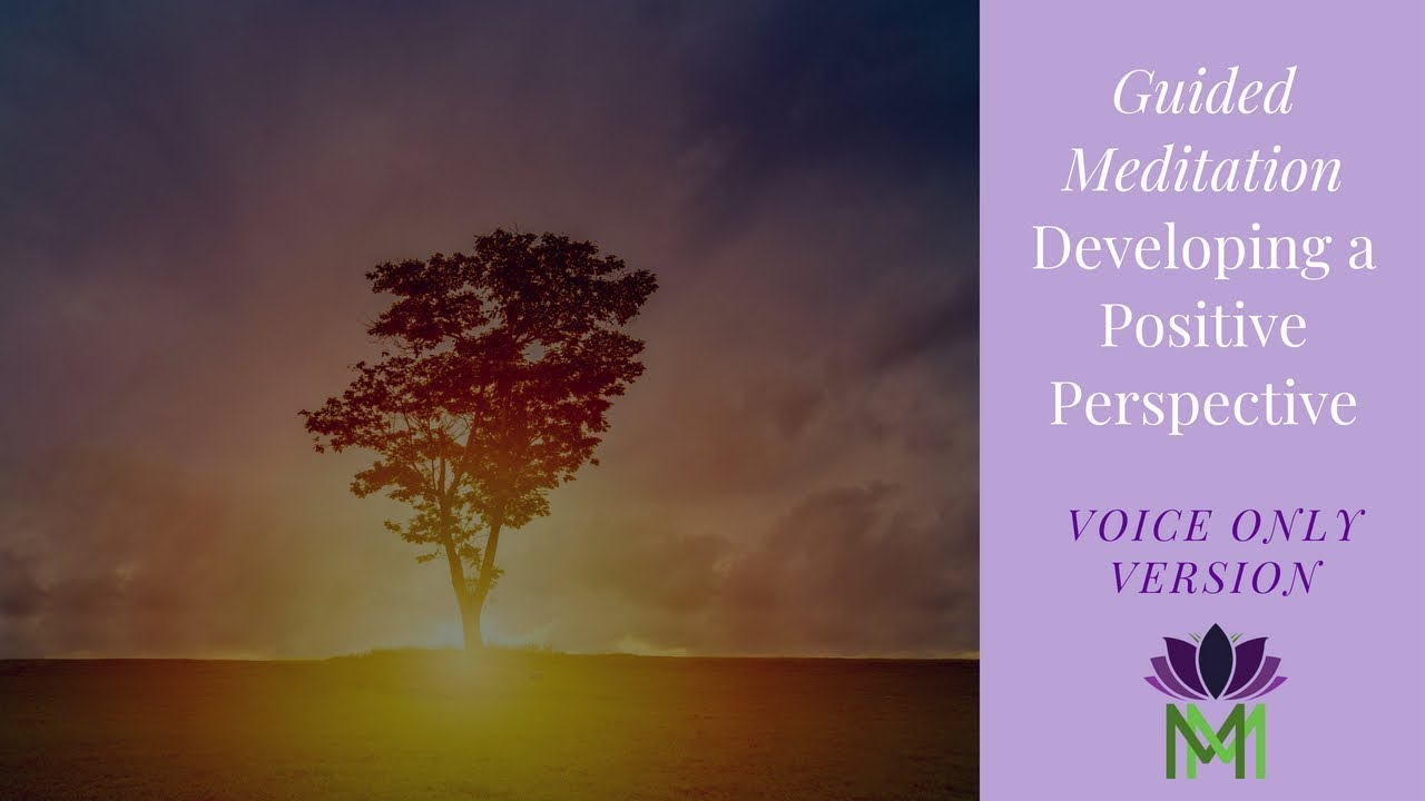 25 Minute Guided Meditation for Gaining Positive Perspective