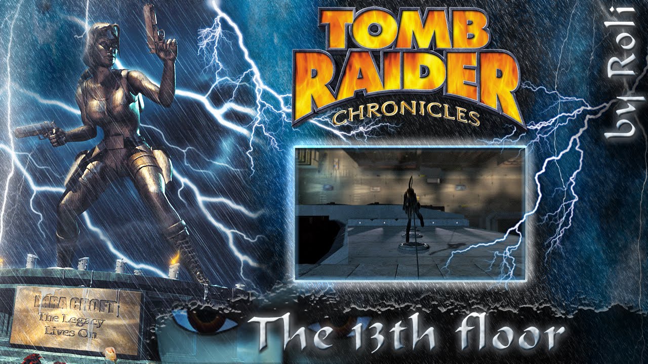 Tomb Raider 5: Chronicles - The 13th floor walkthrough