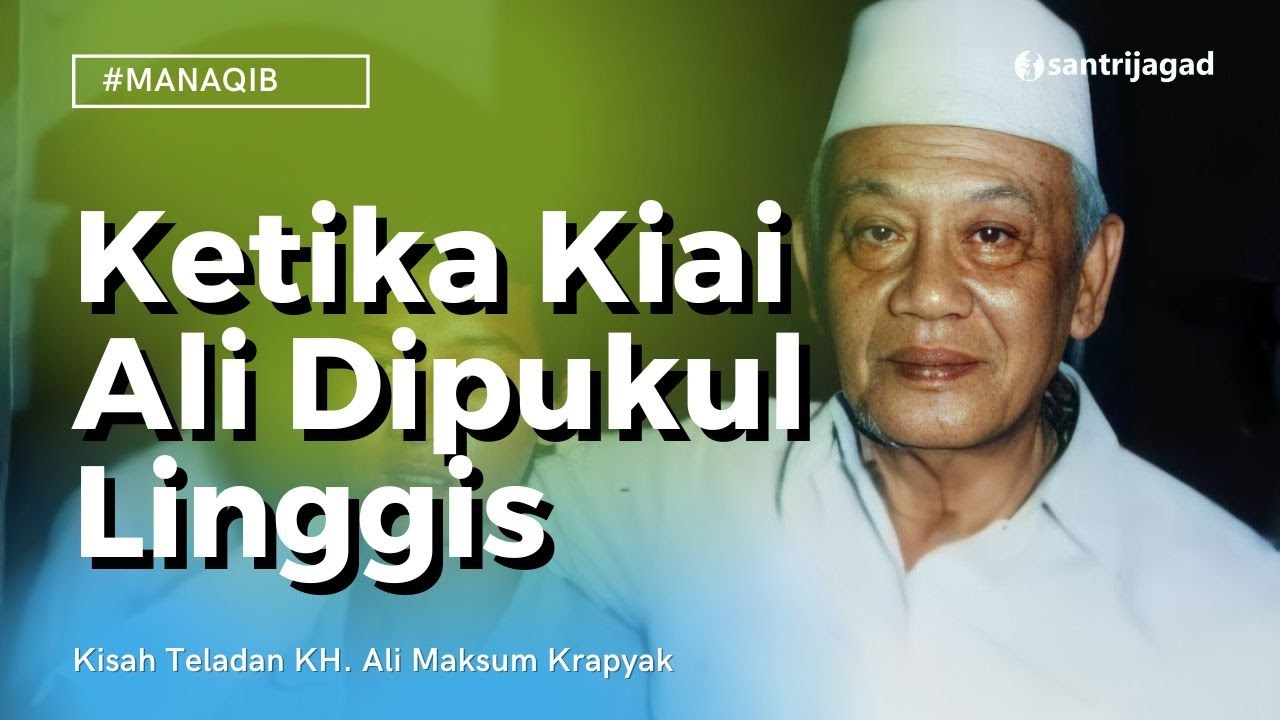 Pesan Kiai Ali Maksum Setelah Dipukul Linggis