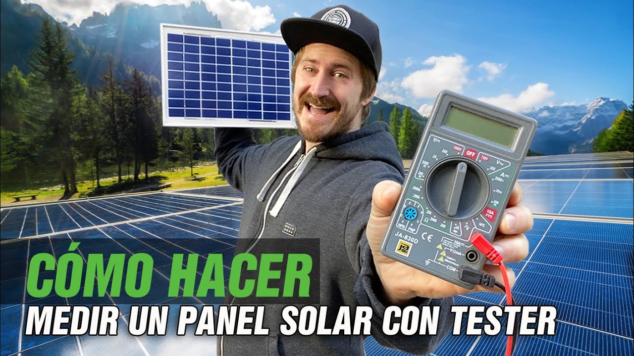 PANEL SOLAR - COMO MEDIRLO CON UN TESTER! ESCUELA SOLAR {2020}