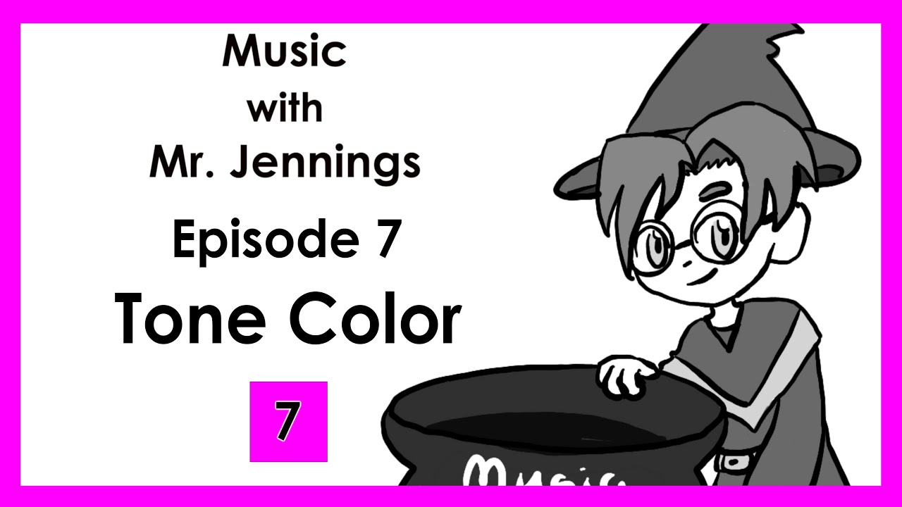 Music w Mr. Jennings, Tone Color (Episode 7)