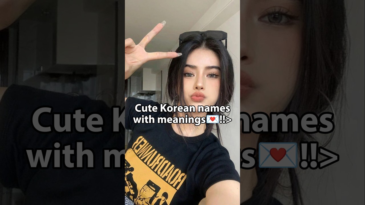 Cute Korean names with meanings 💌✨🦋