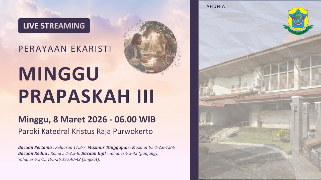 Misa Minggu Prapaskah III - Minggu, 8 Maret 2026 - 06.00 WIB - Katedral Purwokerto