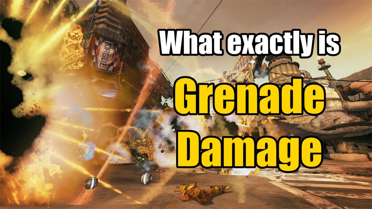 What exactly is Grenade Damage? - Borderlands 2 & TPS