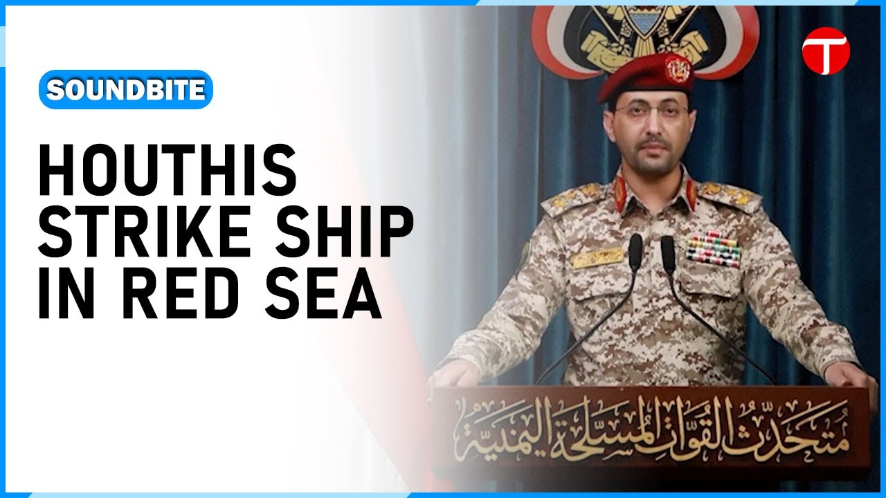 Houthis Claim Attack on Red Sea Ship Linked to Israel | Ongoing Escalation