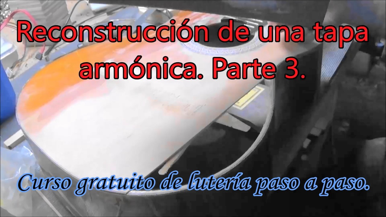 Reconstrucción de una tapa armónica mal construida. Tercera parte.