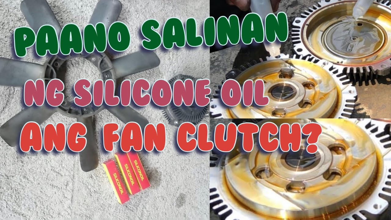 PAANO SALINAN NG SILICONE OIL ANG CLUTCH FAN?