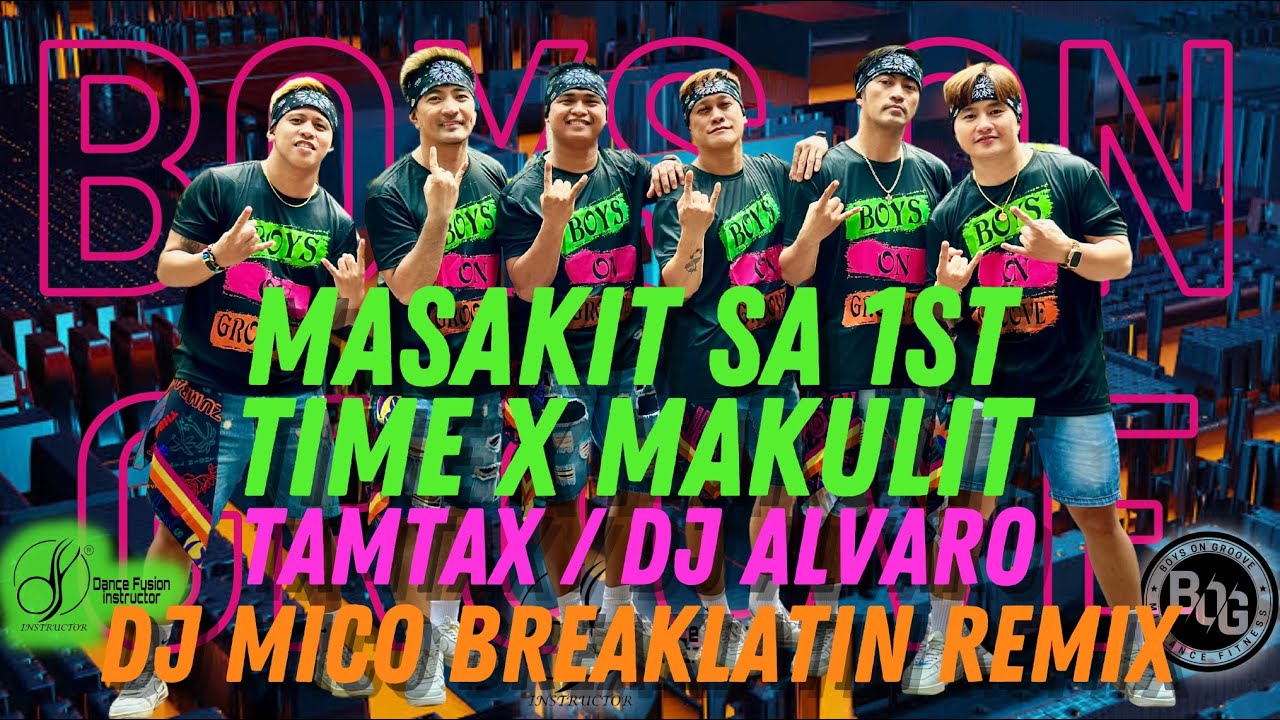 MASAKIT sa 1ST TIME X MAKULIT by Tamtax /Dj Alvaro - BREAKLATIN RMX | DanceWorkOut | BOYS ON GROOVE