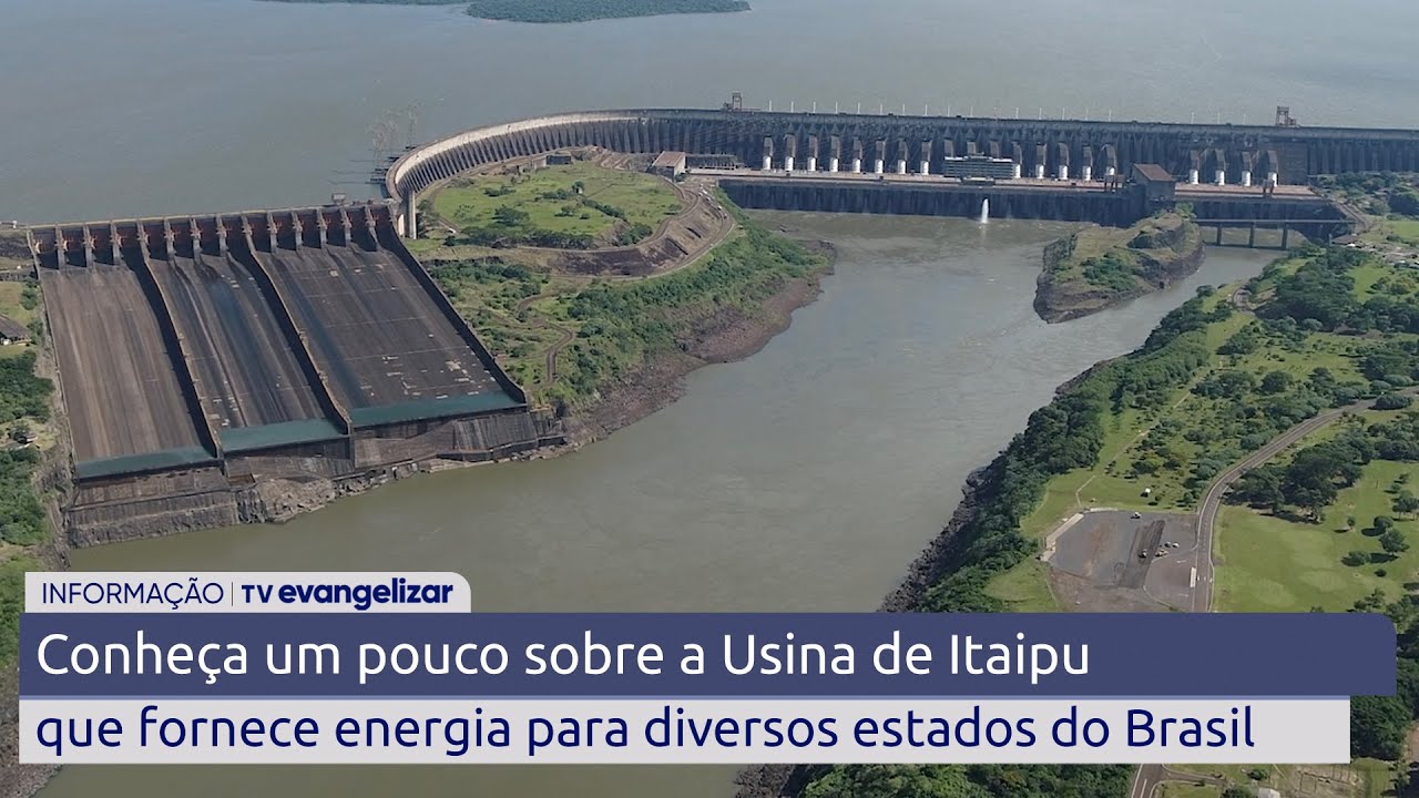 Conheça um pouco sobre a Usina de Itaipu que fornece energia para diversos estados do Brasil