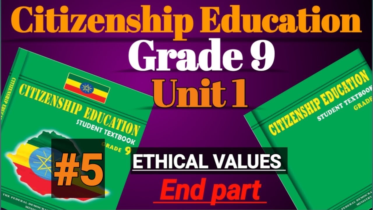 Citizenship education Grade 9 Unit 1 Ethical Values Part #5