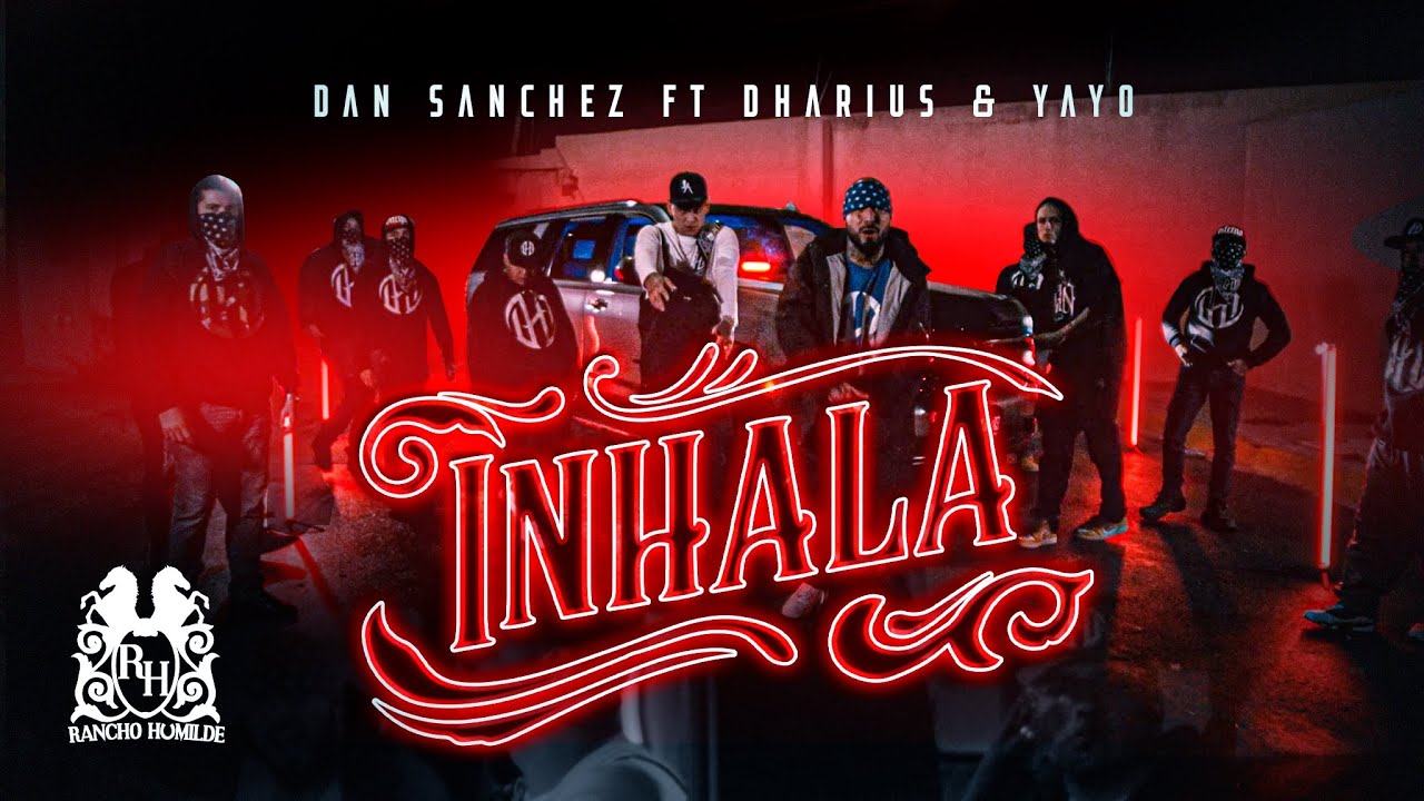 Dan Sanchez x Dharius x Yayo - Inhala [Official Video]