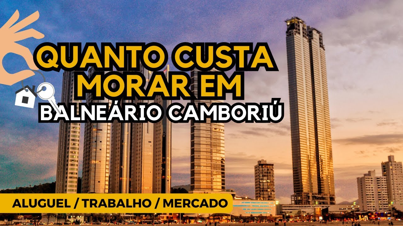 COMO É E QUANTO CUSTA MORAR EM BALNEÁRIO CAMBORIÚ - 2024