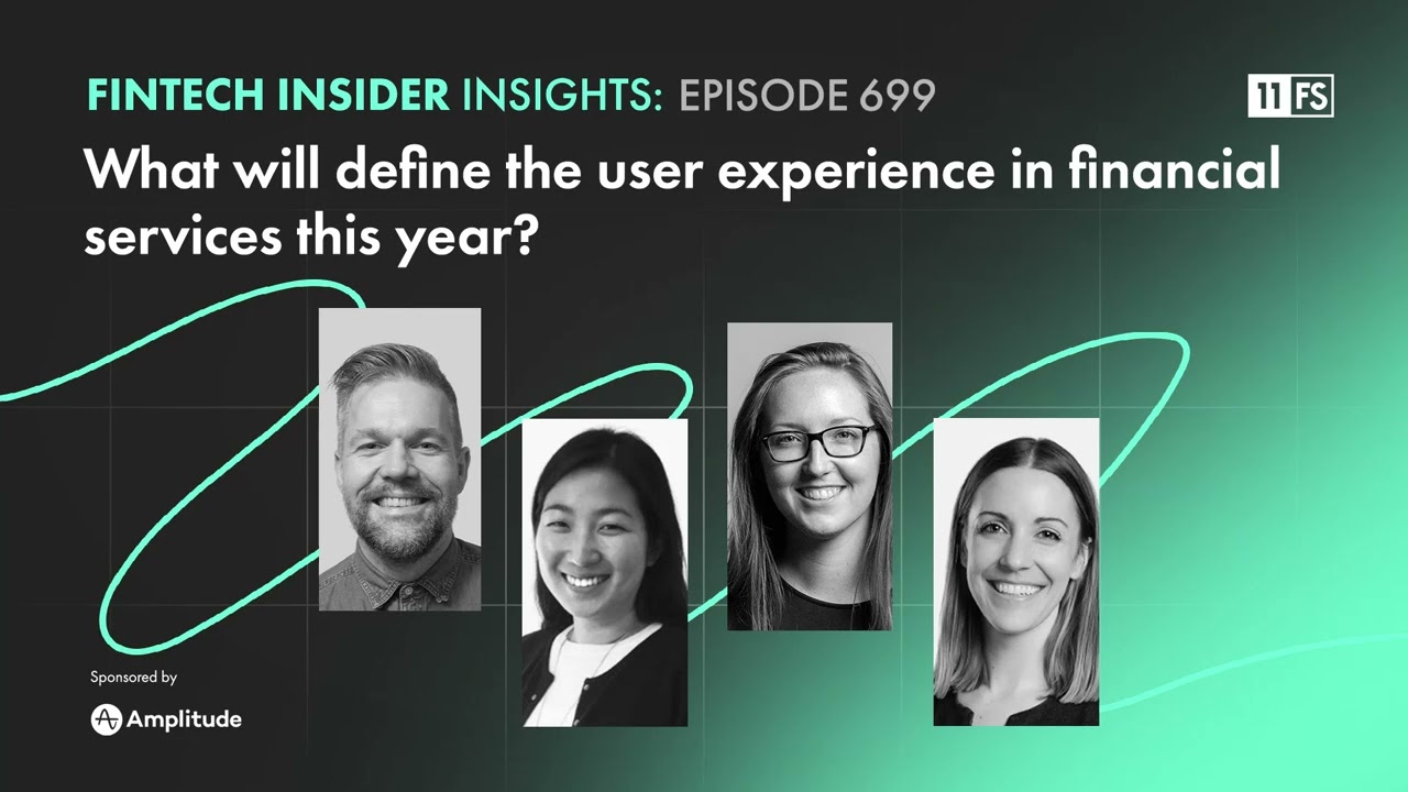 Fintech Insider Insights podcast | Ep. 699 | What will define the UX in financial services in 2023?