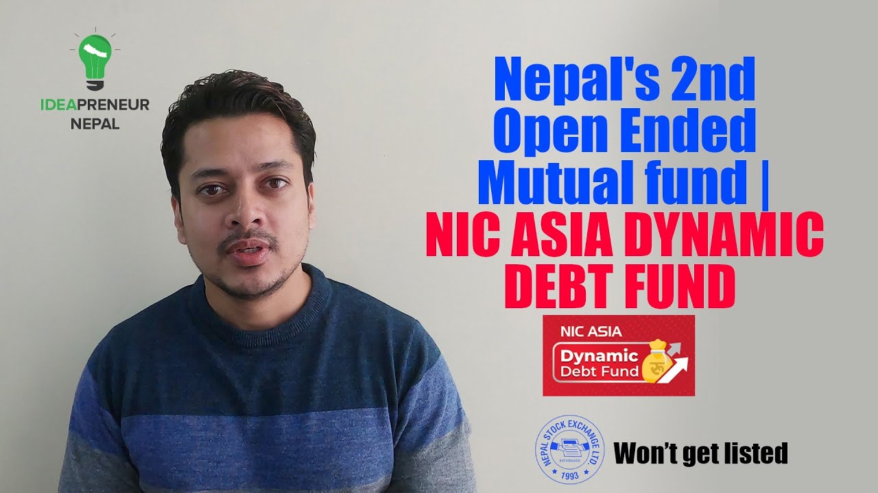 Nepal's 2nd Open Ended Mutual fund | NIC ASIA DYNAMIC DEBT FUND |