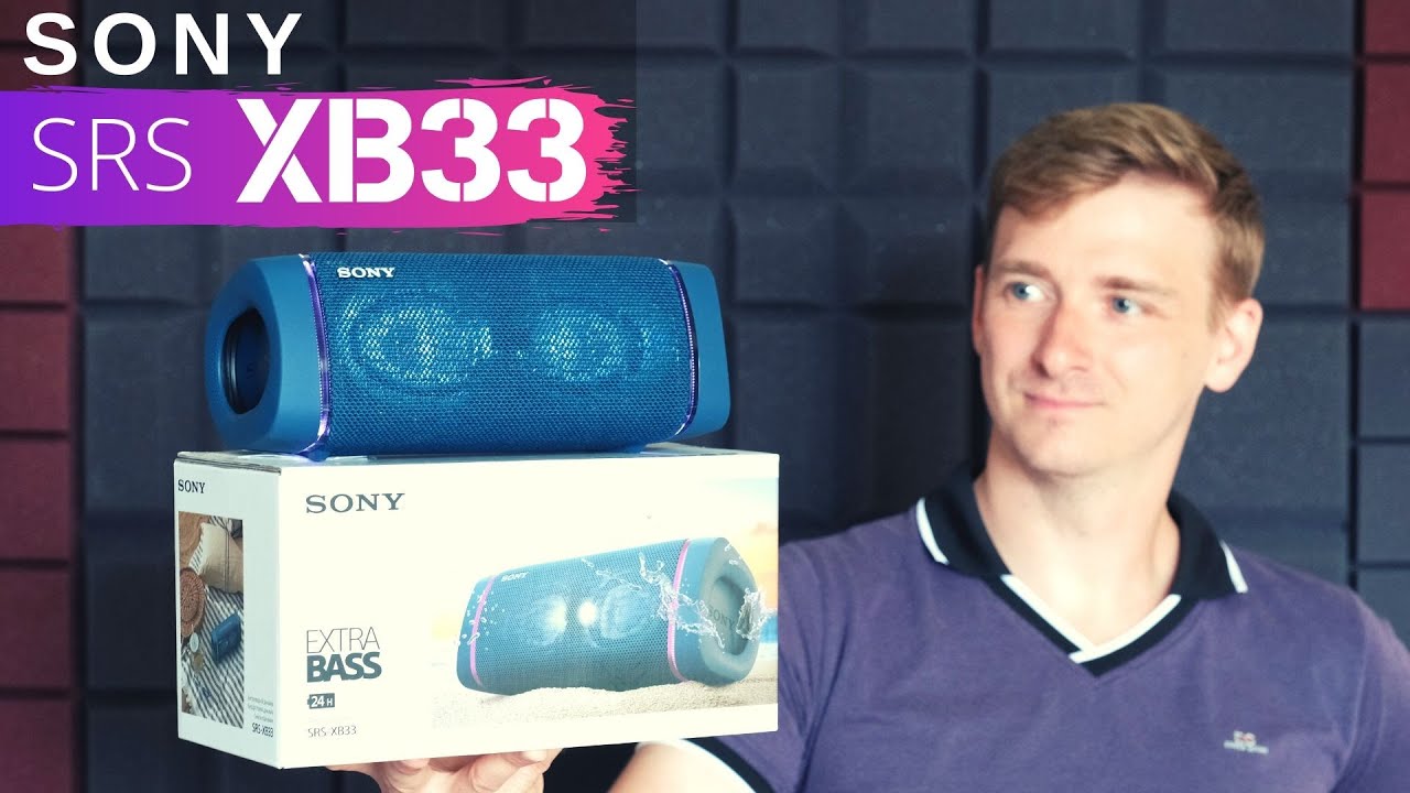 SONY srs XB33 новинка 2020 прослушивание первые впечатления